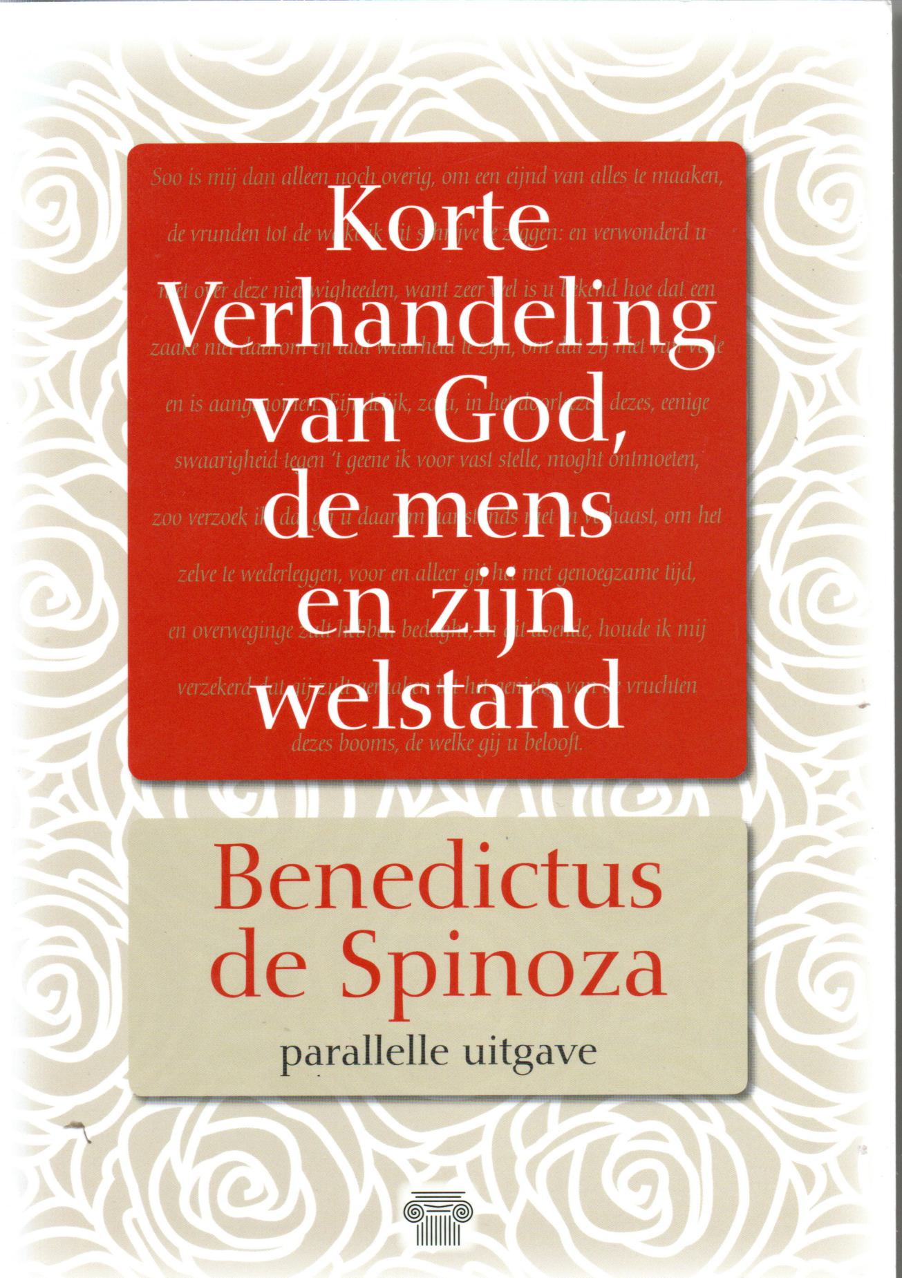 Spinoza, Benedictus, Korte verhandeling van God de mens en zijn welstand. Parallelle uitgave
