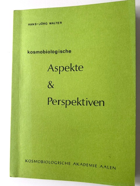 Walter, Hans Jorg, Kosmobiologische Aspekte und Perspektiven